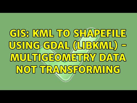 GIS: KML to Shapefile using GDAL (LIBKML) - MultiGeometry data not transforming (3 Solutions!!)