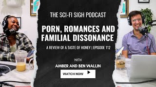 Episode 112 | Porn, Romances and Familial Dissonance