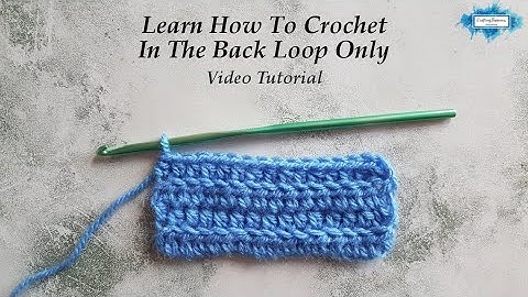 Working In the Back Loop Only (BLO) - How To Crochet In The Back Loop Of A Stitch Video Tutorial