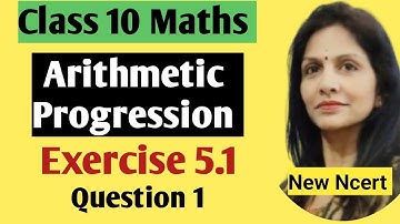 Class 10 Maths Chapter 5|| Arithmetic Progression|| Ex 5.1 ( Q 1)||New NCERT Solutions||CBSE