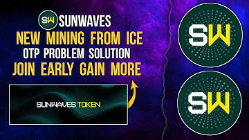 SUNWAVES NEW MINING | ON ICE BLOCKCHAIN | OTP PROBLEM SOLUTION | JOIN EARLY GAIN MORE #icemining