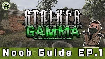STALKER GAMMA Noob Guide EP1: Settings, Mod Config And Starting Out