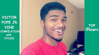 Victor Pope Jr Vine Compilation with Titles! - BEST Victor Pope Jr Vines 2015 - Top Viners ✔