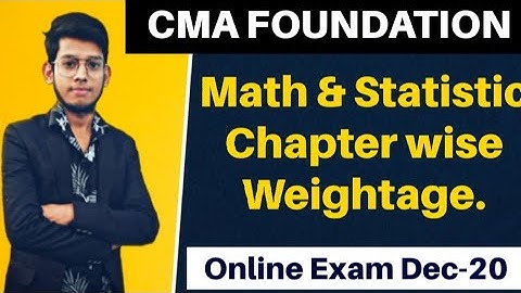 Math & statistic || Chapter wise weightage for CMA Foundation online Exam