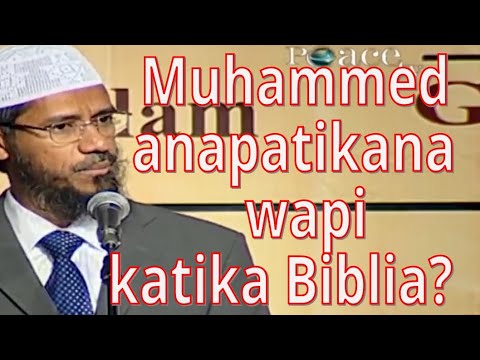 Dr  Zakir Naik Muhammed Katika Biblia Muhammad ameandikwa wapi katika Biblia