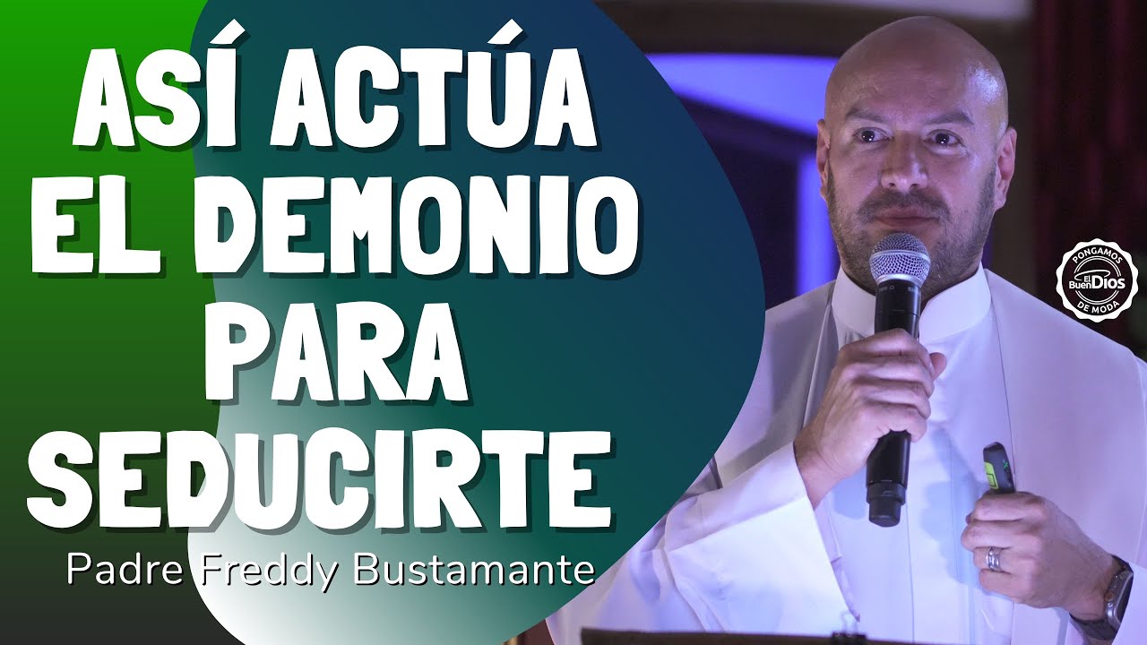 ✨ Así actúa el demonio para seducirte – El Buen Dios