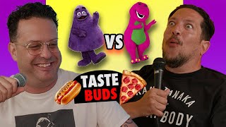 Grimace vs Barney | Sal Vulcano & Joe DeRosa are Taste Buds | EP 135