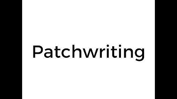 What is Patchwriting?