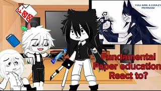 Video thumbnail of "💢Fundamental paper🔥 education react to? ~ FPE // 🔥Gacha reaction~•  special ✨"