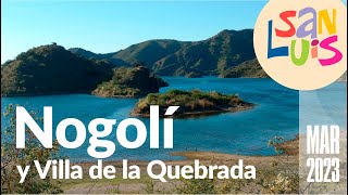 Visitamos Nogolí, el dique Nogolí y la Villa de la Quebrada en San Luis. Argentina