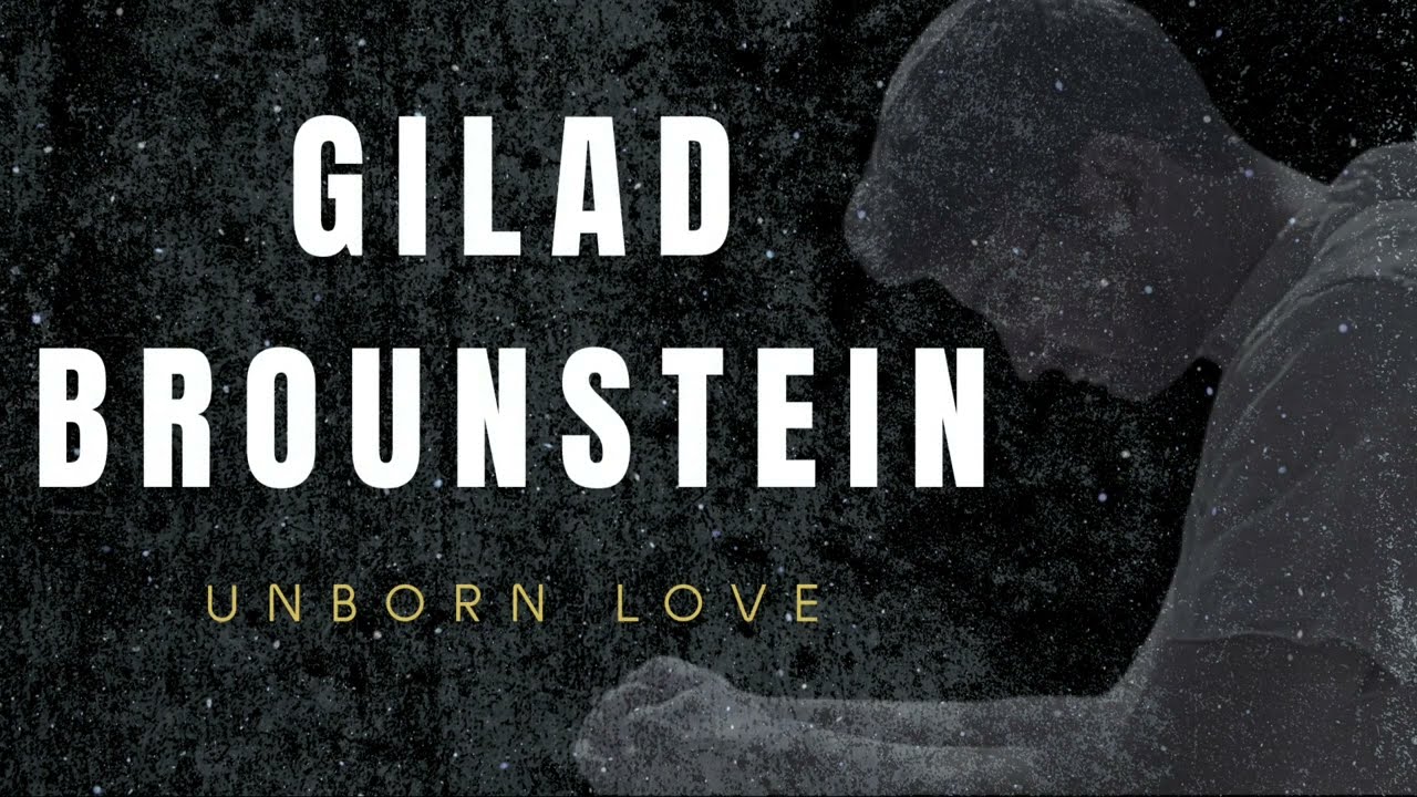 Unborn Love - Gilad Brounstein
