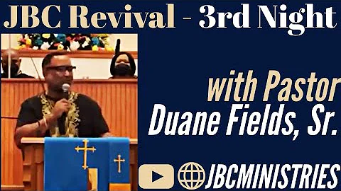 JBC Revival 2022 3rd Night with Pastor Duane Field...
