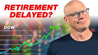Why the Dow at 50,000 Could Push Retirement Back Years
