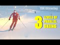 3 Levels of Parallel Skiing