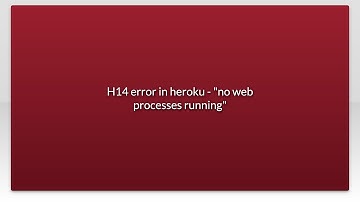 H14 error in heroku - "no web processes running"