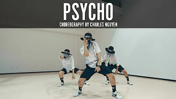 Post Malone ft. Ty Dolla $ign "Psycho" Choreography by Charles Nguyen