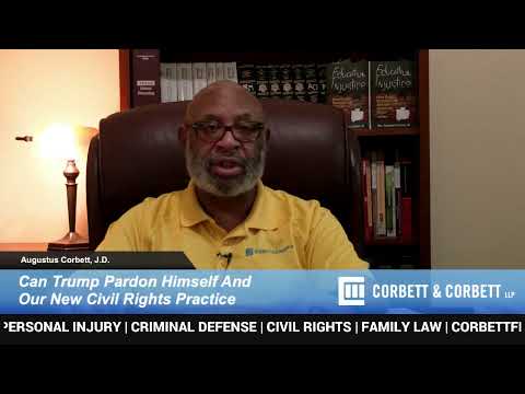 Can Trump Pardon Himself And  Our New Civil Rights Practice