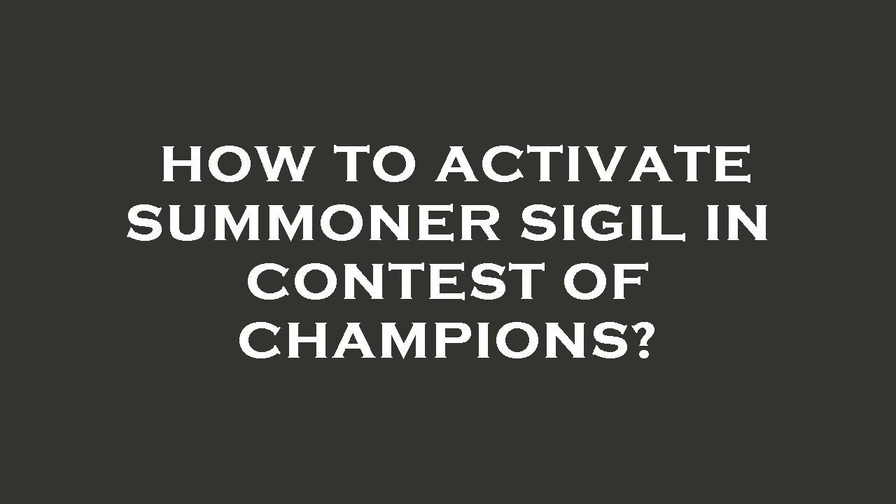 How to activate summoner sigil in contest of champions?