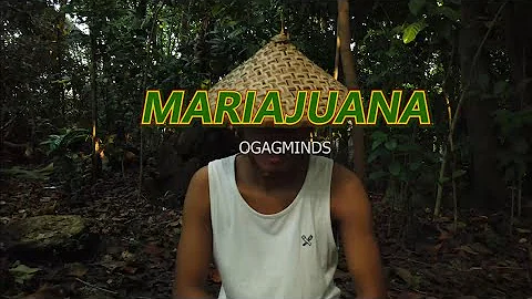 MARIAJUANA -  OGAGMINDS (Herbal na Utan)