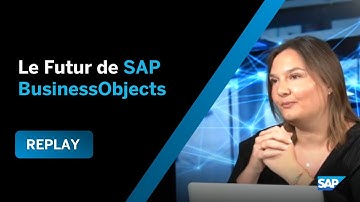 Le Futur de SAP BusinessObjects | Replay Evènement 8 juin 2022 (French)