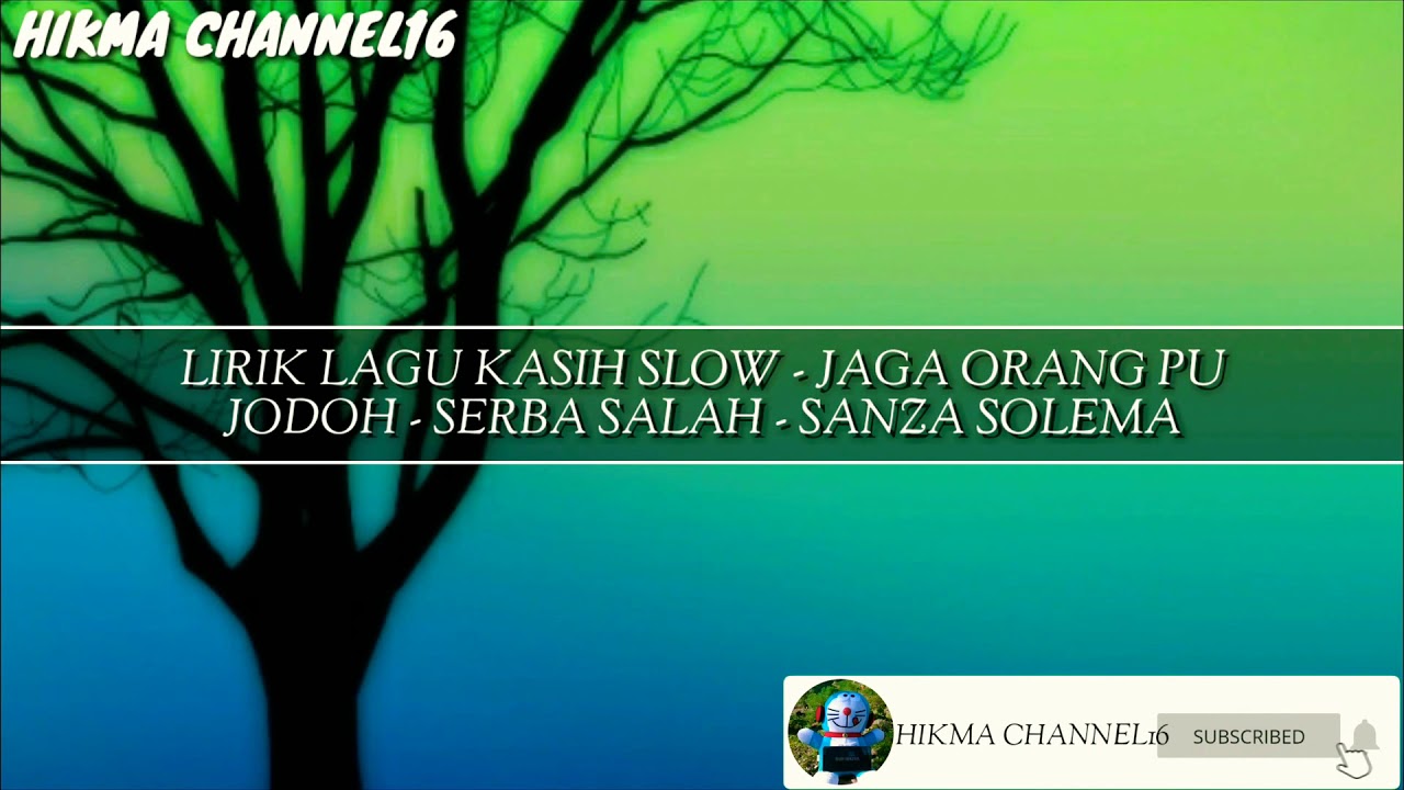 LIRIK LAGU KASIH SLOW JAGA ORANG PU JODOH SERBA SALAH 