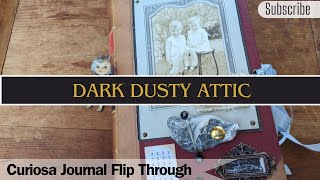 DARK DUSTY ATTIC | CURIOSA JOURNAL FLIP THROUGH