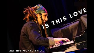 Mathis Picard Trio - "Is This Love" (Live In Seattle)