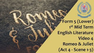 Form 5 Lower - 1st Mid Term - English Literature - Video 4 - Romeo Juliet - Act 4 - Scene 1-3