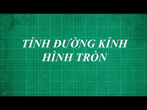 Video: Cách Tìm Ra đường Kính