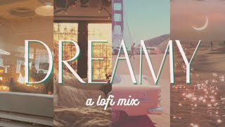 Lofi Hip Hop Playlist - Dreamy - 1 Hour Mix