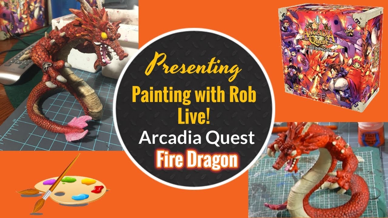 Painting with Rob Live! - Arcadia Quest: Fire Dragon