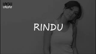 Agnes Monica - Rindu 'Lirik Lagu'