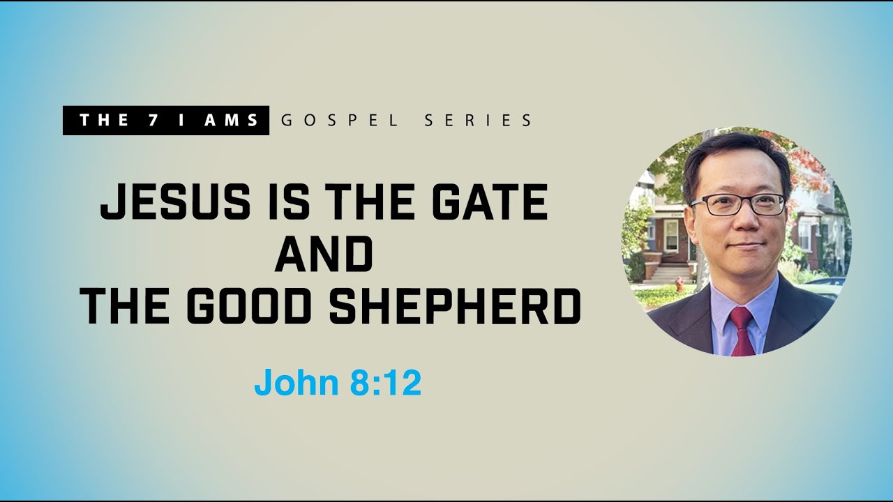 jesus-is-the-gate-and-the-good-shepherd-john-10-1-21-7-i-am-3-4