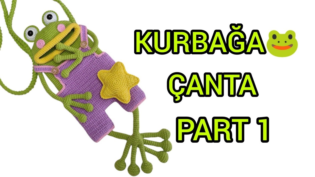 AMİGURUMİ KURBAĞA ÇANTA TARİFİ PART 1