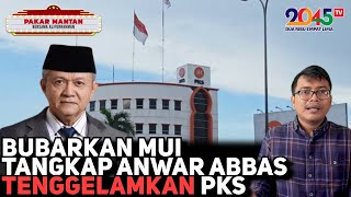 Alifurrahman: BUBARKAN MUI, TANGKAP ANWAR ABBAS, TENGGELAMKAN PKS (Pakar Mantan #168)