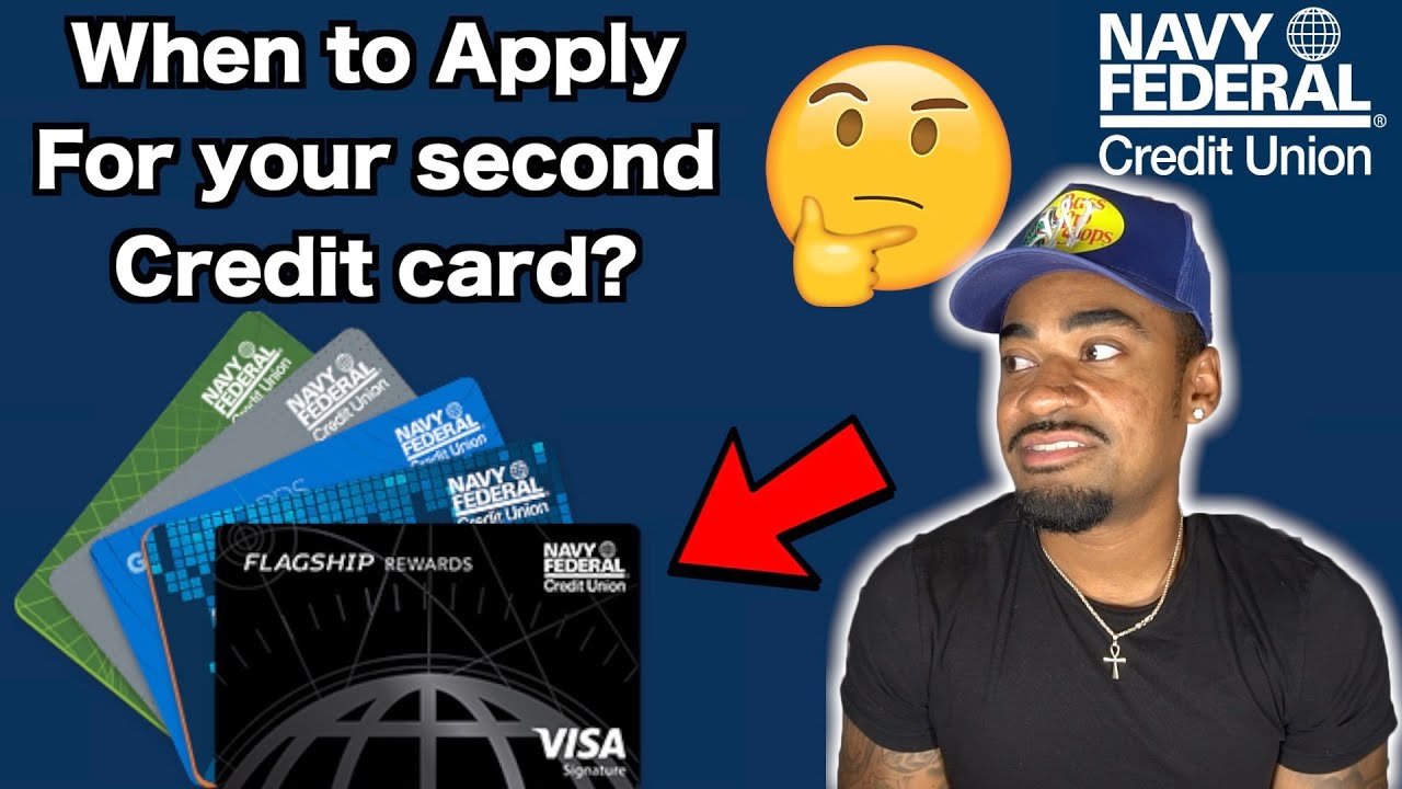 When to apply for your SECOND or NEXT credit card at Navy Federal