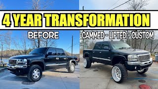 4 YEAR TRANSFORMATION 2006 GMC SIERRA!!! | CAMMED & LIFTED |
