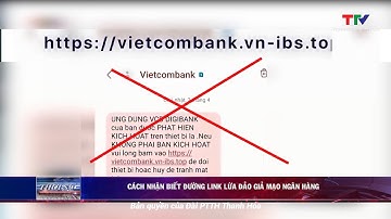Cách nhận biết đường link lừa đảo giả mạo ngân hàng