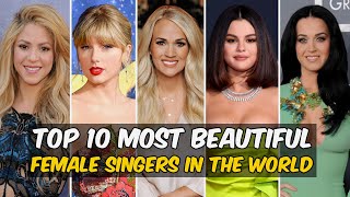 Top 10 Most Beautiful Female Singers in the world 2021