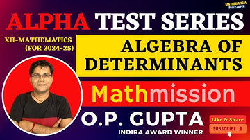 Chapter 4 Determinants | CBSE Class 12 Maths | Alpha Test Series by O.P. GUPTA | ATS-2 Solutions