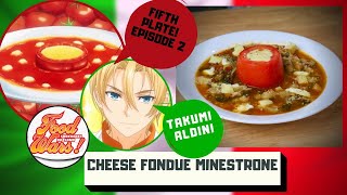 FOOD WARS RECIPE #8 / Cheese Fondue Minestrone by Takumi Aldini / Fifth Plate Episode 2