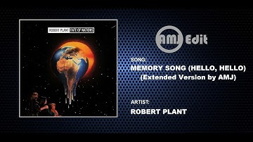 Robert Plant - Memory Song (Hello, Hello) (Extended Version by AMJ)