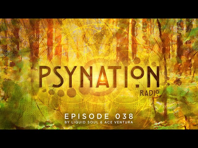 Psy-Nation Radio #038 - incl. Suduaya Mix  [Ace Ventura & Liquid Soul] class=