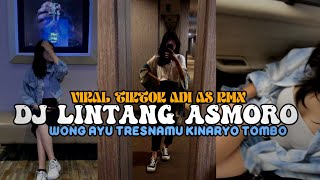 DJ LINTANG ASMORO || WONG AYU TRESNAMU KINARYO TOMBO SUSAH JRONING BATINKU VIRAL TIKTOK