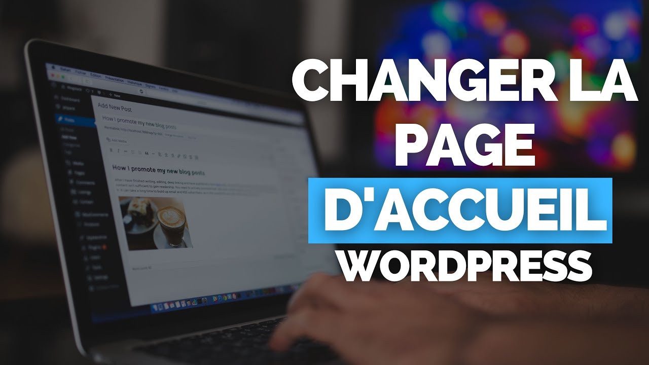 comment-changer-la-page-d-accueil-de-wordpress-tutoriel-youtube