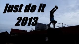 Freerunning/Parkour JUST DO IT 2013