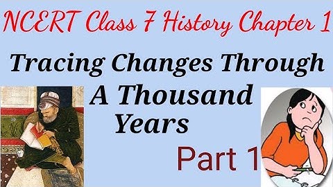 ncert class 7 history chapter 1 Tracing Changes through Thousand years  1