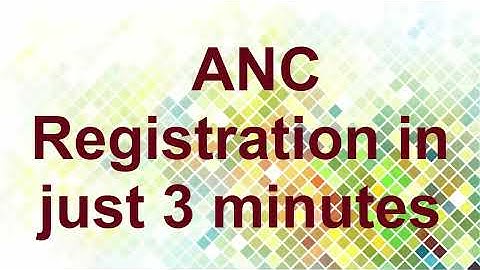 ANC registration in 3 minutes - Revised video