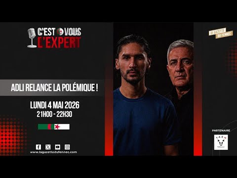 CVL'Expert 21h00-22h30. 03 mai 2026. Adli relance la pol&eacute;mique. Invit&eacute; : Malek Asselah