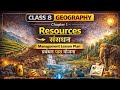 Class 8 Geography | Chapter 1 – Resources | Resource Management Lesson Plan